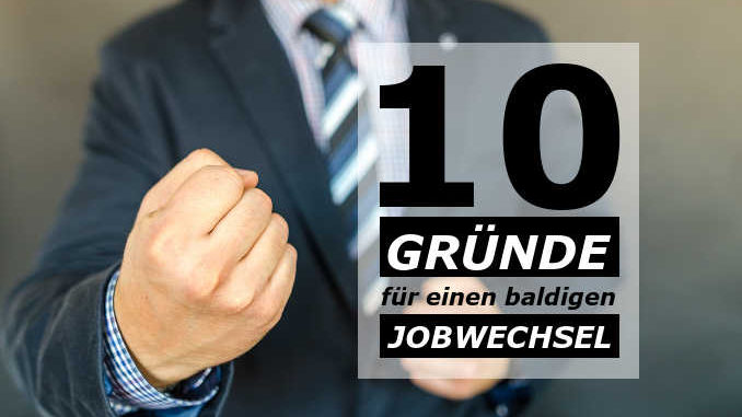 Jobwechsel: 10 gute Gründe für den Wechsel des Arbeitgebers