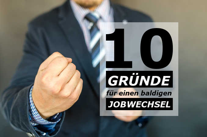 Jobwechsel: 10 gute Gründe für den Wechsel des Arbeitgebers