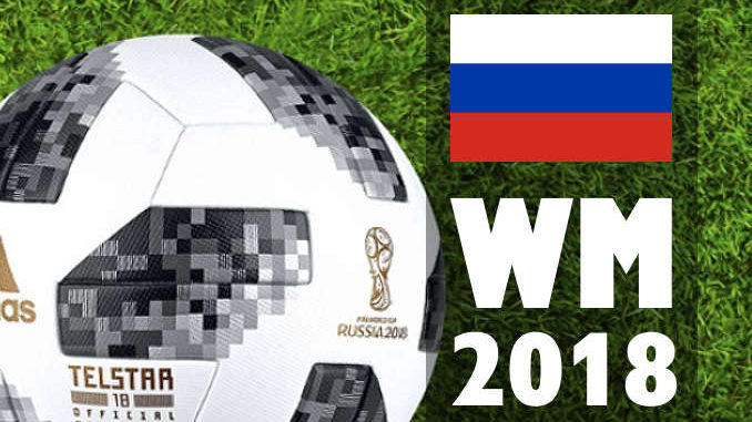Fußball WM 2018 Russland Spielplan